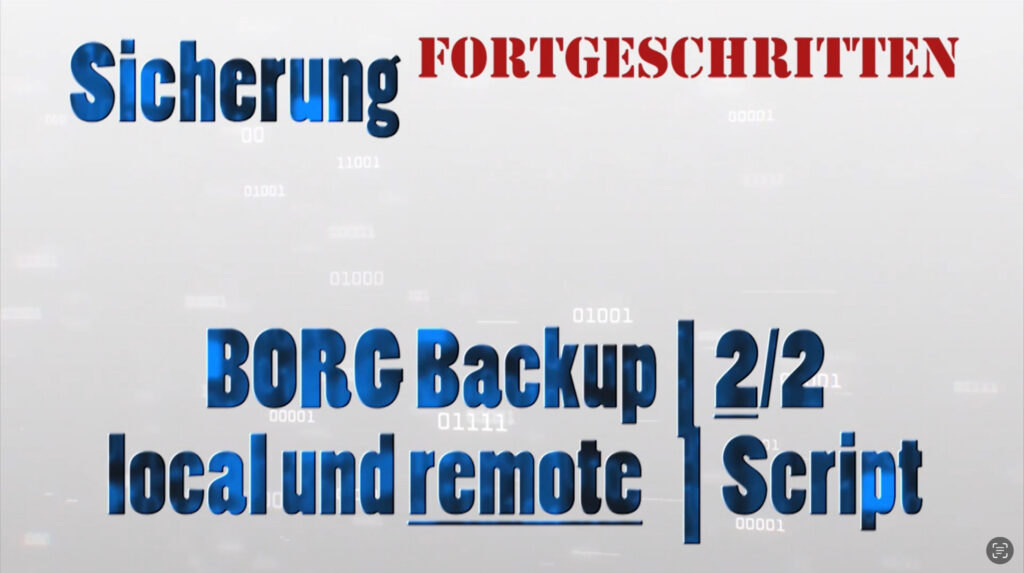 Mehr über den Artikel erfahren BORG Backup lokal und remote | Teil 2/2