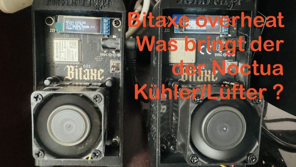 Mehr über den Artikel erfahren Bitaxe Überhitzung Noctua NF-A4x10 Kühler?