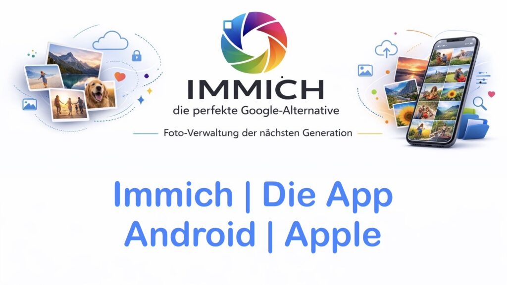 Mehr über den Artikel erfahren Immich App Android Apple