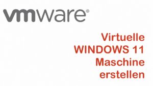 VMware WINDOWS 11 Maschine