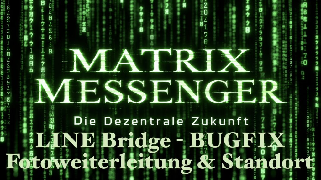 Du betrachtest gerade Matrix Fotoweiterleitung und Standort BUGFIX